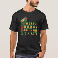 To Err Is Human But To Arr Is Pirate  Parrot 1