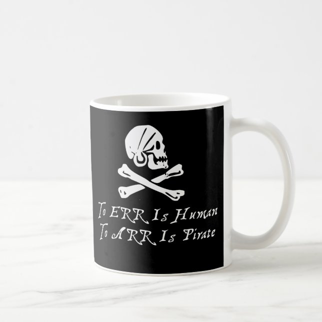 To Err Is Human To Arr Is Pirate Coffee Mug (Right)