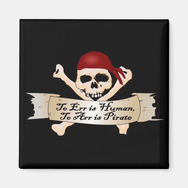 To Err is Human, To Arr is Pirate Magnet (Front)