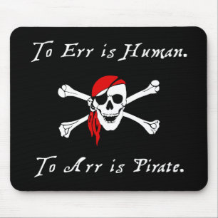 To err is human to arr is pirate mouse pad