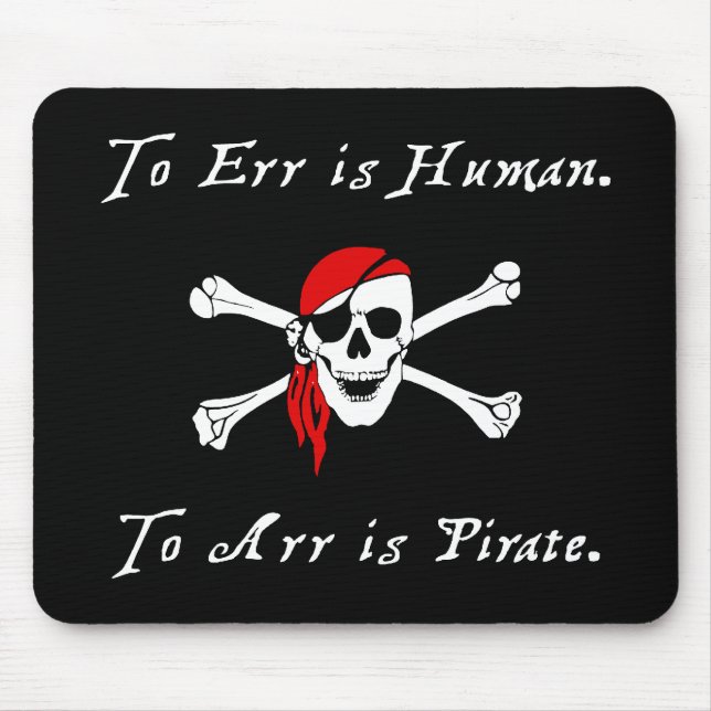 To err is human to arr is pirate mouse pad (Front)