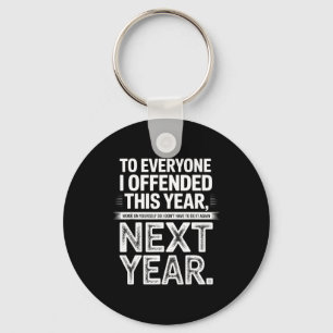 To Everyone I Offended This Year Work On Yourself Key Ring