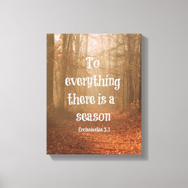 To everything there is a season Bible Verse Canvas Print (Front)