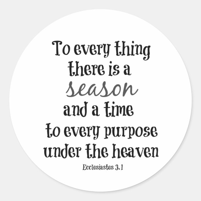 To everything there is a season Bible Verse Classic Round Sticker (Front)