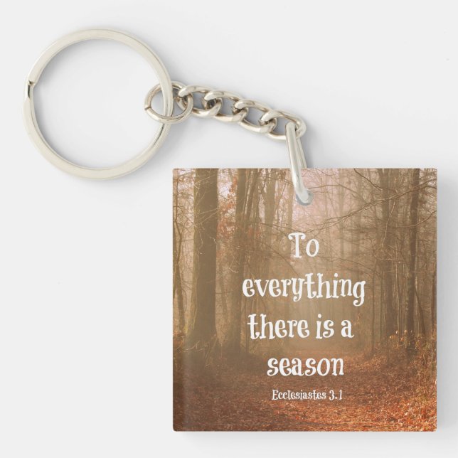 To everything there is a season Bible Verse Key Ring (Front)