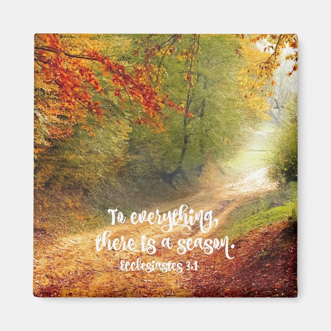 To Everything, There is a Season Bible Verse Magnet (Front)