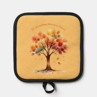 To Everything there is a Season Pot Holder