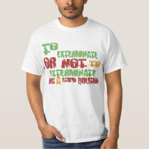 To Exterminate T-Shirt