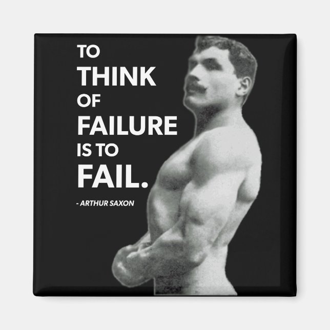 To Fail (Arthur Saxon) - Old School Bodybuilding Magnet (Front)