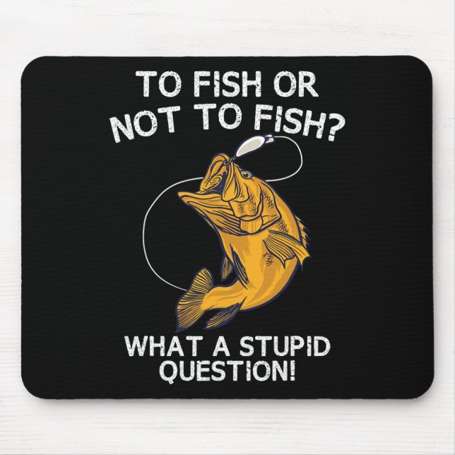 To Fish Or Not To Fish  Mouse Mat (Front)