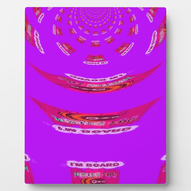 To Funny I Miss You I am Bored Plaque (Front)