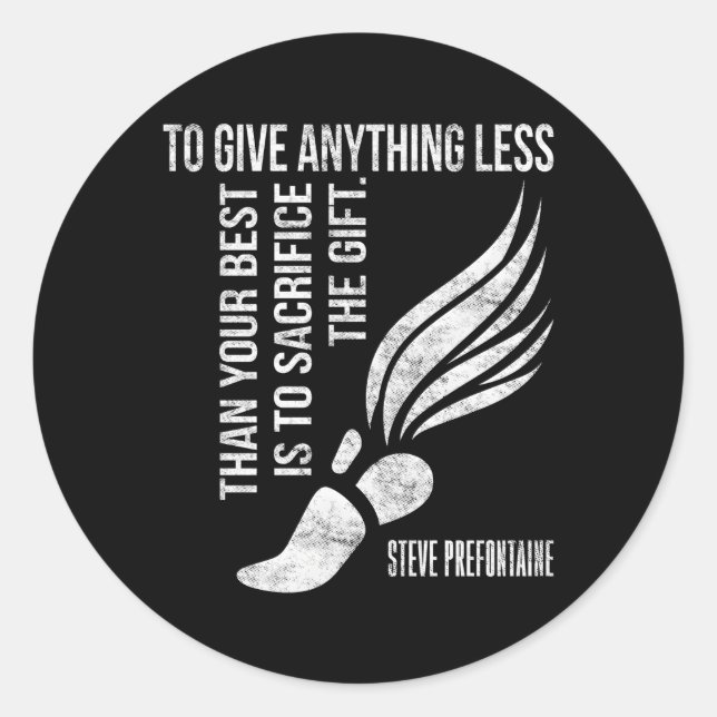 To Give Anything Less Than Best Prefontaine Classic Round Sticker (Front)