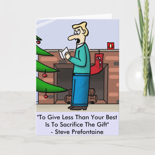 To Give Less Than Your Best isto Sacrifice theGift Holiday Card (Front)