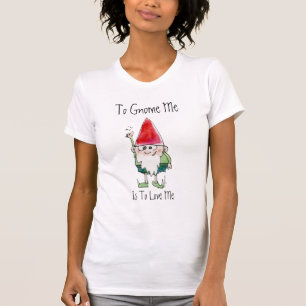 To Gnome Me is To Love Me Cartoon T-Shirt