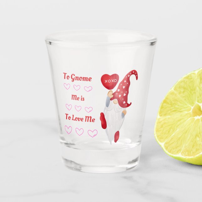 To Gnome Me is To Love Me on a  Shot Glass (Front)