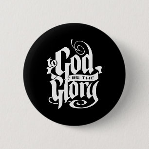 To God Be The Glory Jesus Christian Christmas 6 Cm Round Badge
