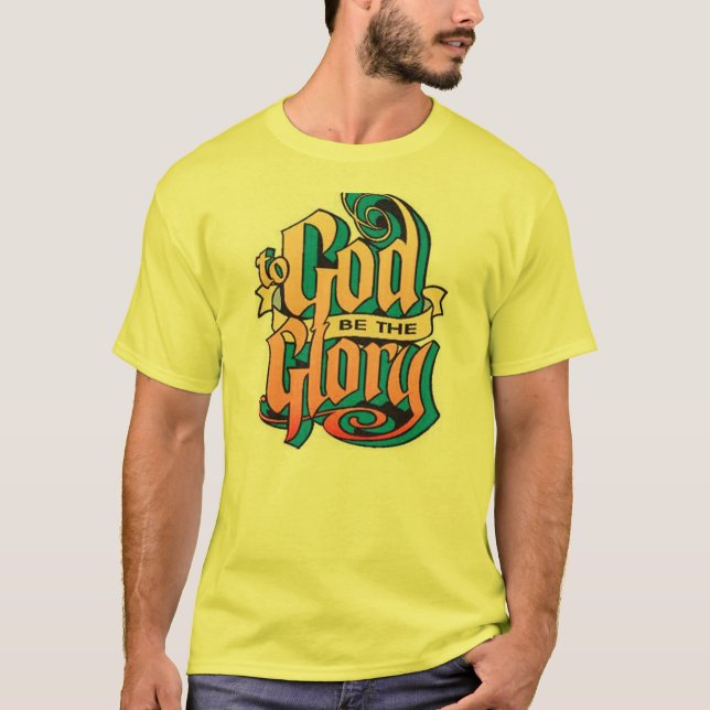 To God Be The Glory tshirt (Front)