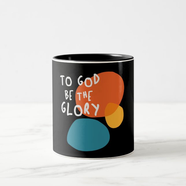 To God Be The Glory - Uplifting Christian Quote Two-Tone Coffee Mug (Center)