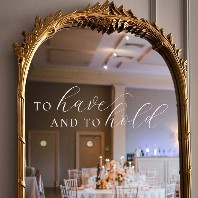 To Have and To Hold Elegant Script Wedding Window Cling (To Have and To Hold Elegant Script Wedding Window Cling)