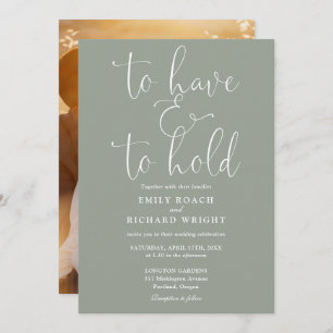 To Have And To Hold Photo Sage Green Wedding Invitation