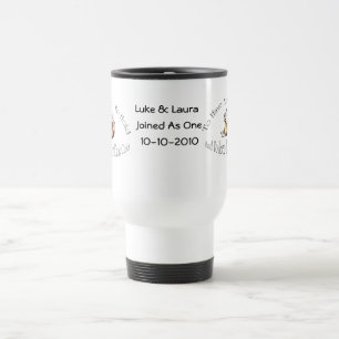 To Have And To Hold & To Keep Your Drink Cold Beer Travel Mug