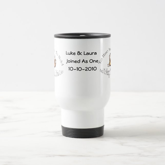 To Have And To Hold & To Keep Your Drink Cold Beer Travel Mug (Center)