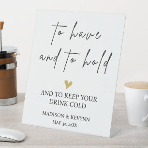 To Have and To Hold Wedding  Pedestal Sign