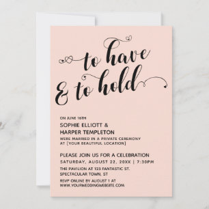 To Have & To Hold Script, Hearts Blush Reception Invitation