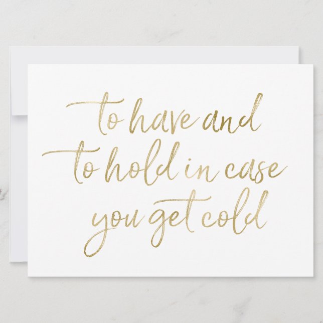 To Have & to hold Wedding Blankets Foil Gold Sign Invitation (Front)