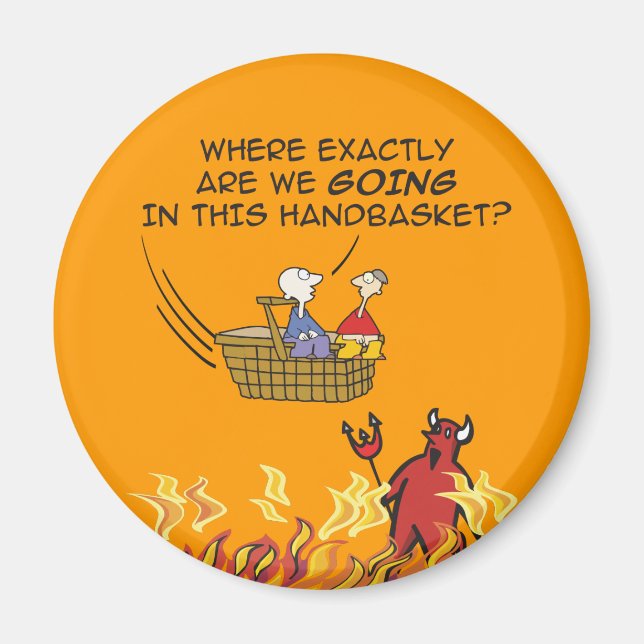 To Hell in a Handbasket Magnet (Front)