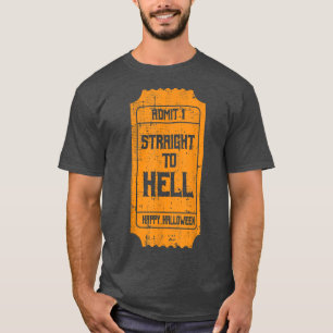 TO HELL Movie Ticket Costume Easy Halloween Gifts T-Shirt