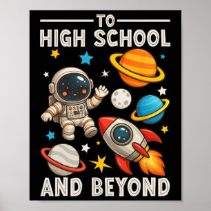 To High School And Beyond Astronaut Funny Back To Poster