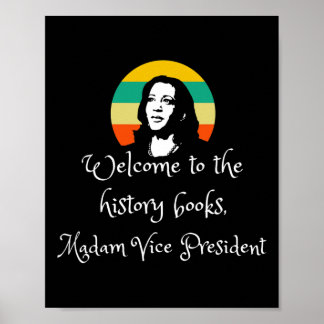 To History Madam Vp Harris Quote Inauguration 2021 Poster