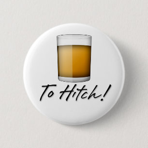 To Hitch! 6 Cm Round Badge