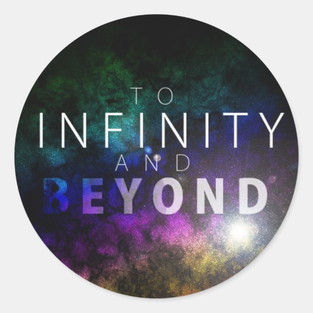 To Infinity And Beyond - Circle Sticker (Front)
