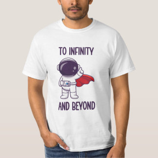 To Infinity and Beyond T-Shirt