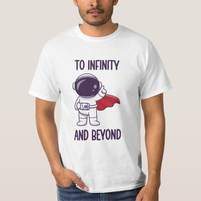 To Infinity and Beyond T-Shirt (Front)