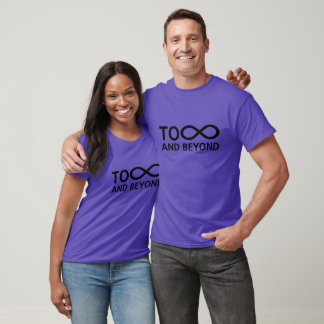 To Infinity And Beyond T-Shirt