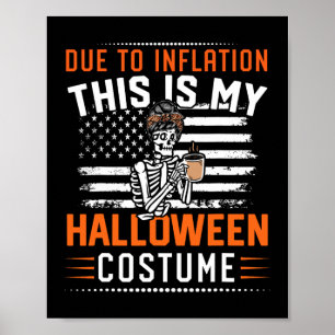 To Inflation This Is My Halloween Skeleton Costume Poster