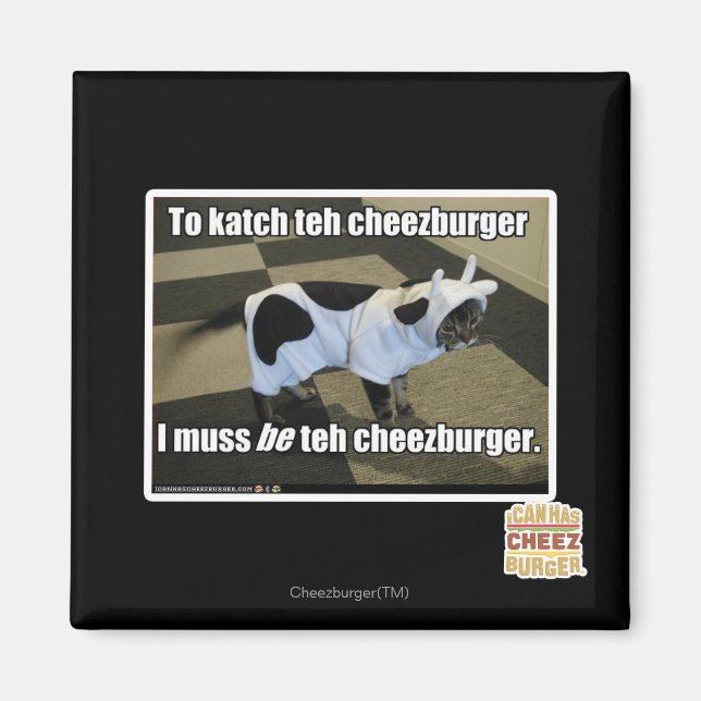 To katch teh cheezburger magnet (Front)