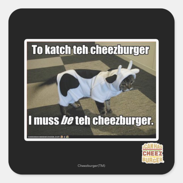 To katch teh cheezburger square sticker (Front)