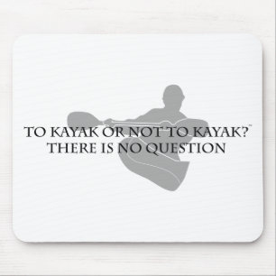 To Kayak or not to Kayak Mouse Mat