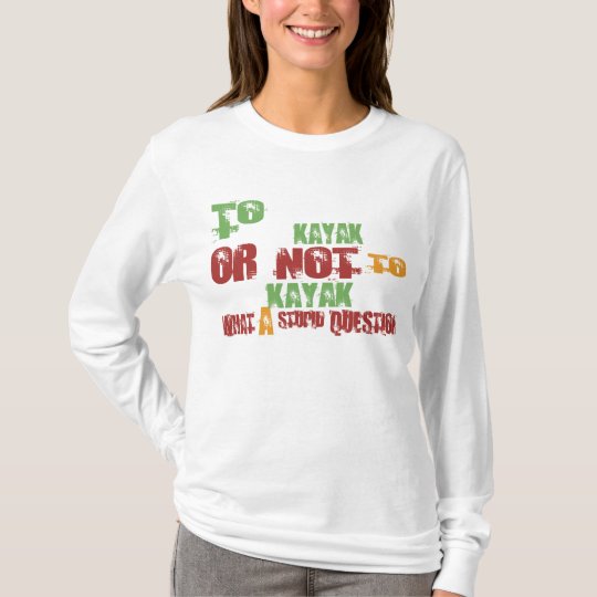 To Kayak T-Shirt