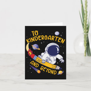 To Kindergarten And Beyond Astronaut Back To Schoo Card
