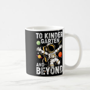 To Kindergarten And Beyond Astronaut Back To Schoo Coffee Mug