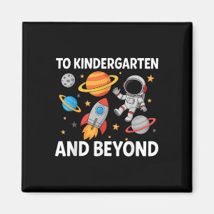 To Kindergarten And Beyond Astronaut Back To Schoo Magnet