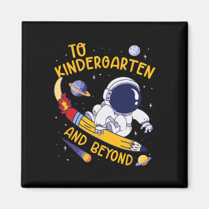 To Kindergarten And Beyond Astronaut Back To Schoo Magnet