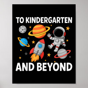 To Kindergarten And Beyond Astronaut Back To Schoo Poster