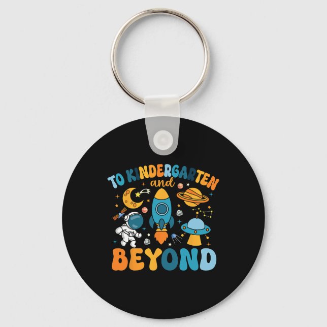 To Kindergarten And Beyond Back To School Teacher  Key Ring (Front)