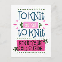 To Knit or Not to Knit - Funny Knitting Saying
